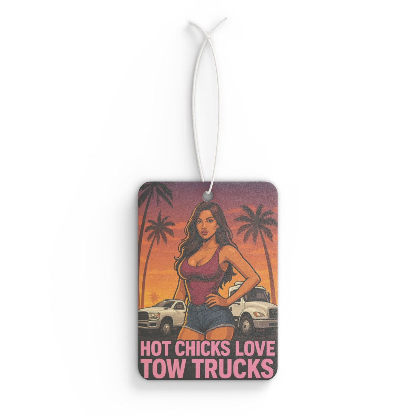 Fun Car Air Freshener - 'Hot Chicks Love Tow Trucks' - Cute Gift for Car Lovers, Auto Enthusiasts, Summer Vibes, Unique Gifts