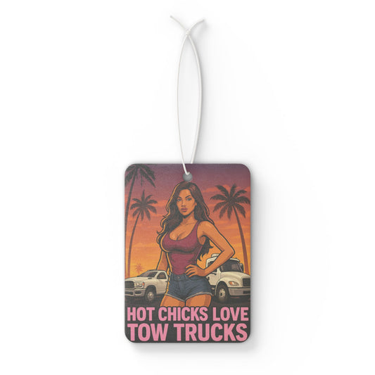 Fun Car Air Freshener - 'Hot Chicks Love Tow Trucks' - Cute Gift for Car Lovers, Auto Enthusiasts, Summer Vibes, Unique Gifts